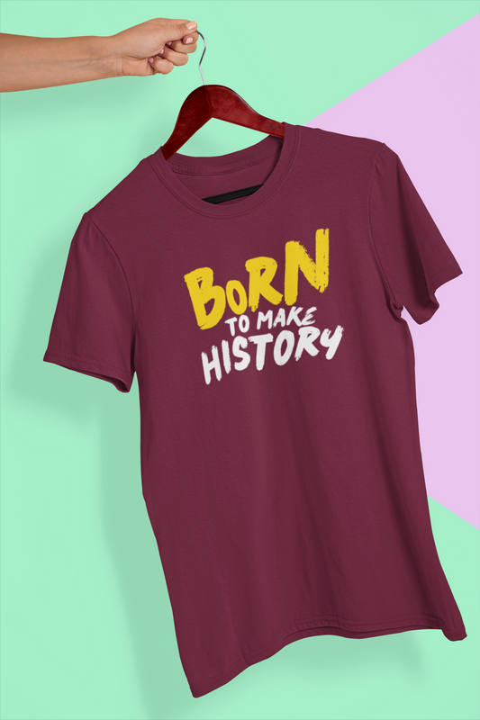 KYRAS: Born to Make History - Round Neck T-Shirt