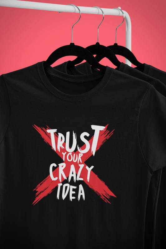 KYRAS: Trust Your Crazy Idea Graphic Round Neck T-Shirt